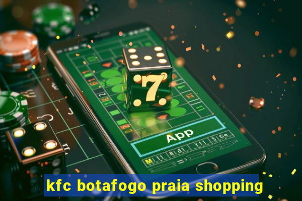 kfc botafogo praia shopping